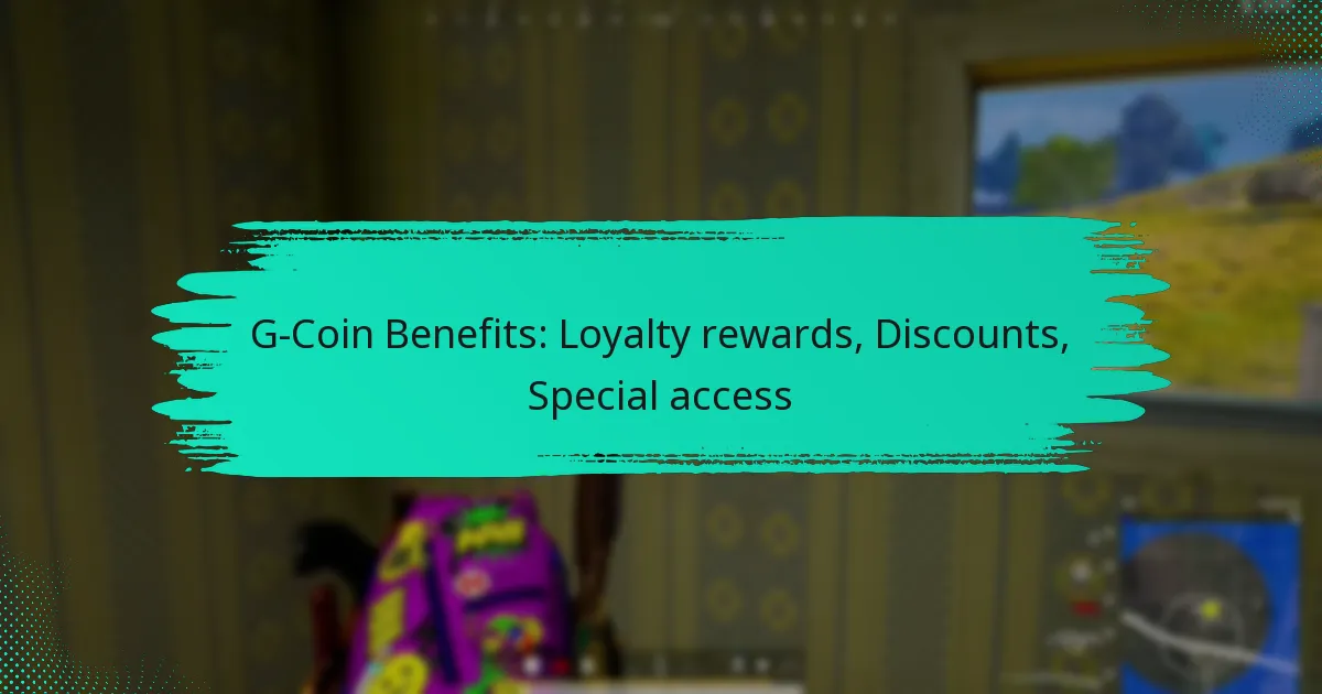 G-Coin Benefits: Loyalty rewards, Discounts, Special access