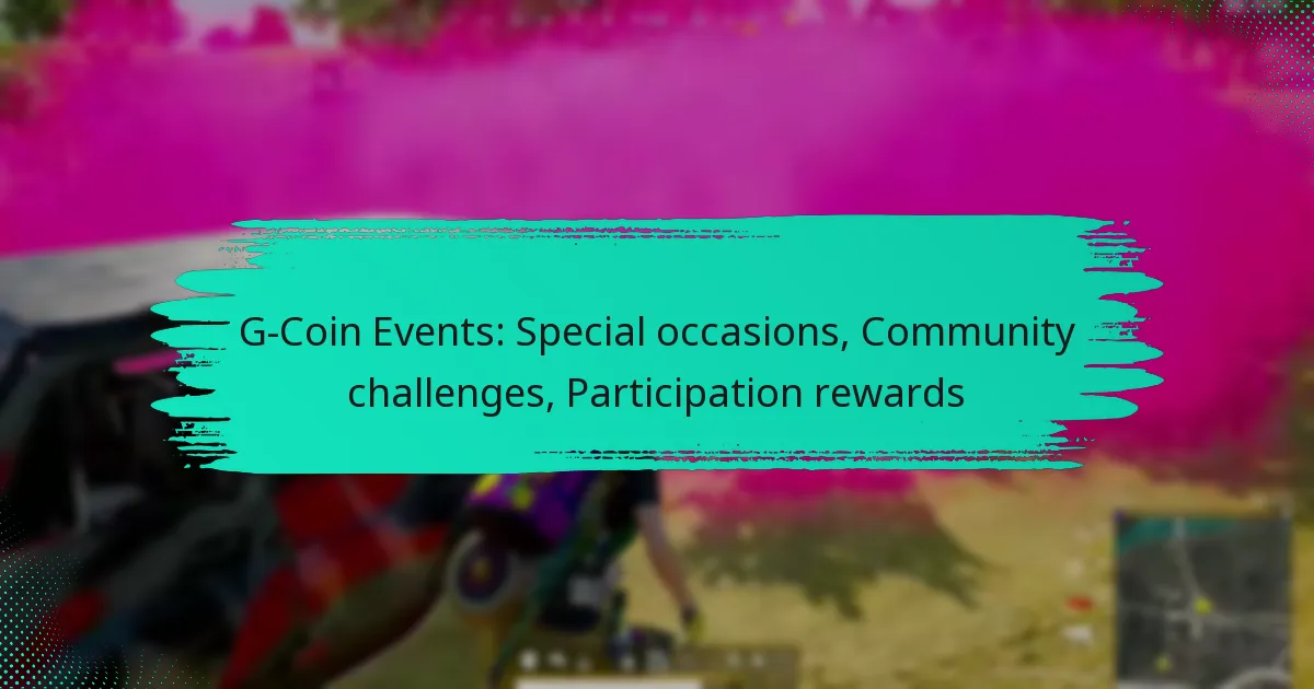 G-Coin Events: Special occasions, Community challenges, Participation rewards