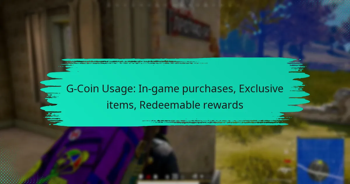 G-Coin Usage: In-game purchases, Exclusive items, Redeemable rewards