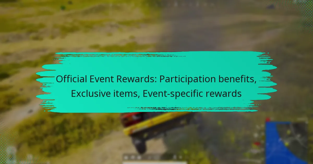 Official Event Rewards: Participation benefits, Exclusive items, Event-specific rewards
