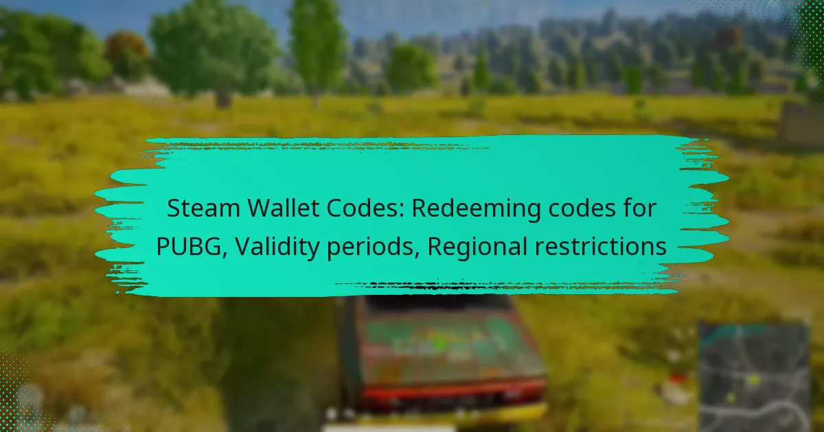 Steam Wallet Codes: Redeeming codes for PUBG, Validity periods, Regional restrictions