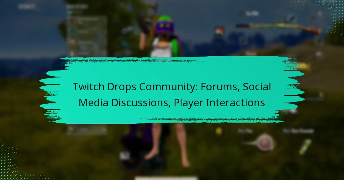 Twitch Drops Community: Forums, Social Media Discussions, Player Interactions