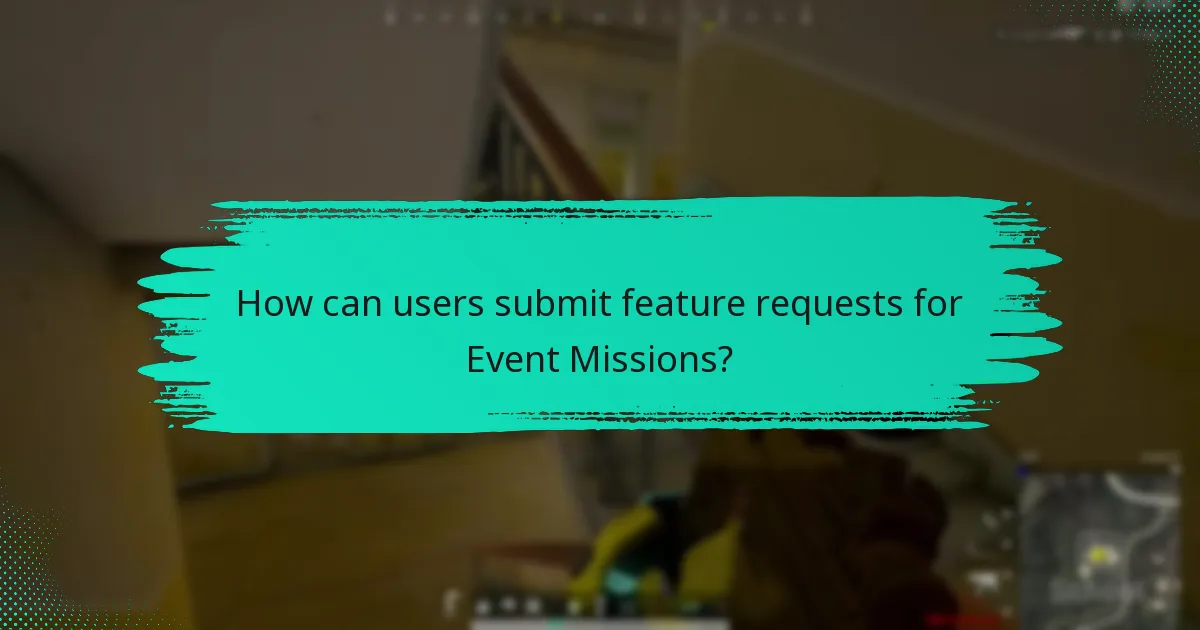 What suggestions do users have for improving Event Missions?