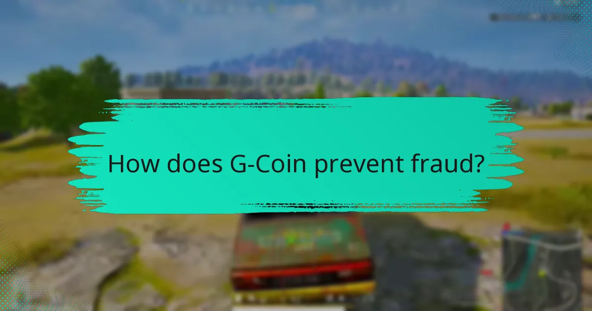 How does G-Coin prevent fraud?
