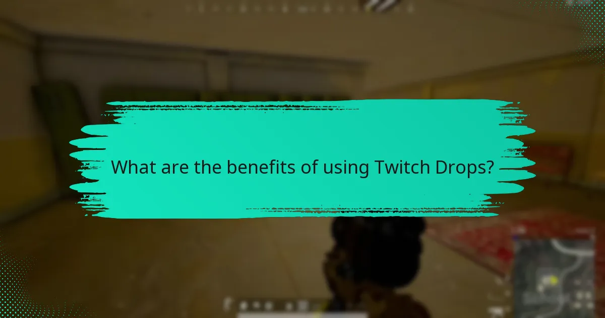 What are the benefits of using Twitch Drops?