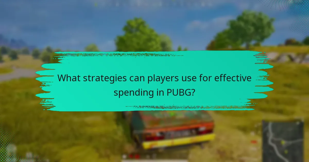 What strategies can players use for effective spending in PUBG?